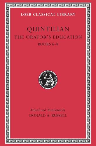 The Orator's Education: v. 3, Bk. 6-8 (Loeb Classical Library)