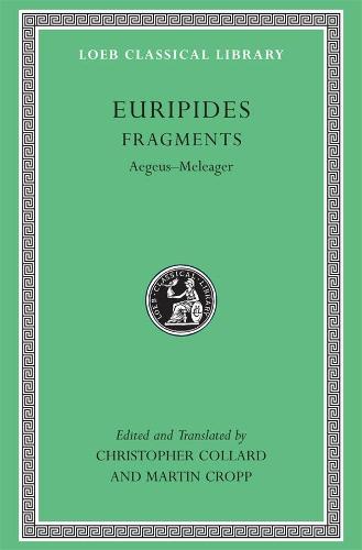 Euripides VII: Fragments, Aegeus-Meleager: 7