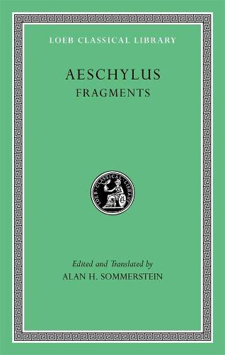 Aeschylus, III, Fragments (Loeb Classical Library)