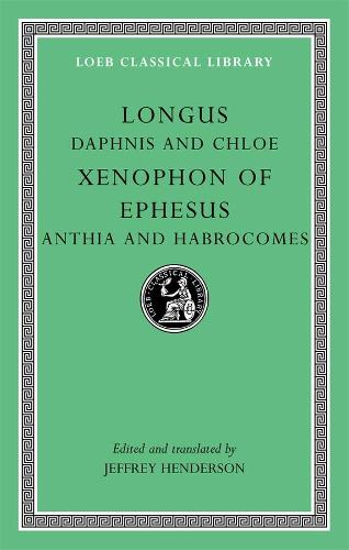 Daphnis and Chloe. Anthia and Habrocomes (Loeb Classical Library 69): 000 (Loeb Classical Library *CONTINS TO info@harvardup.co.uk)