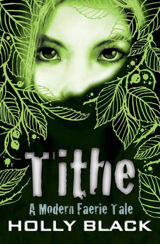 Tithe (Modern Tale of Faerie)