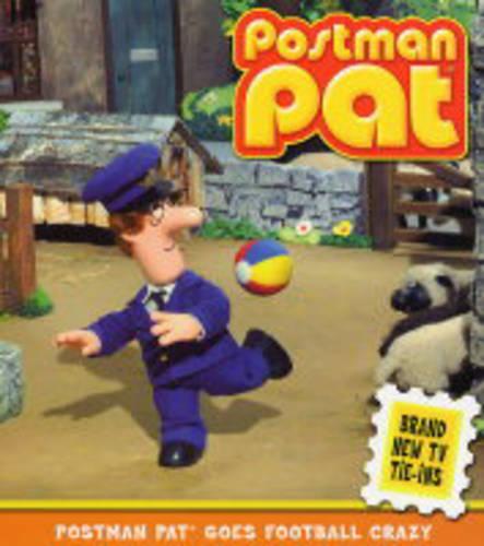 Postman Pat Goes Football Crazy (Postman Pat S.)