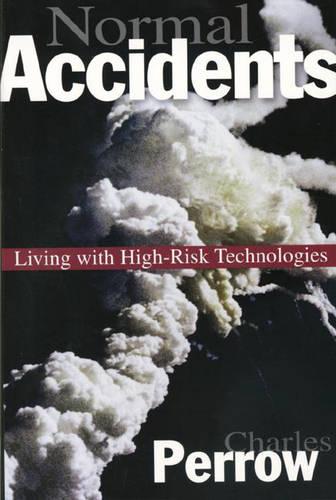 Normal Accidents: Living with High Risk Technologies (Princeton Paperbacks)