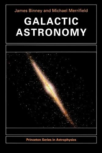 Galactic Astronomy (Princeton Series in Astrophysics)