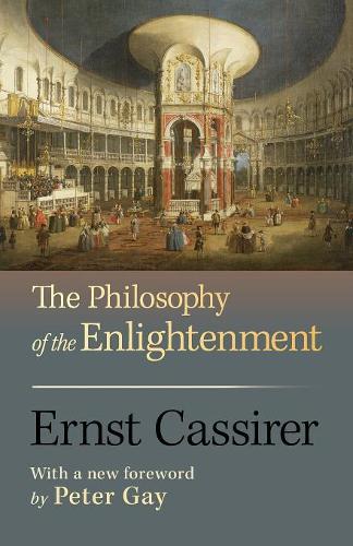 The Philosophy of the Enlightenment: (Updated) (Princeton Classic Editions)