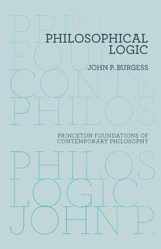 Philosophical Logic (Princeton Foundations of Contemporary Philosophy)