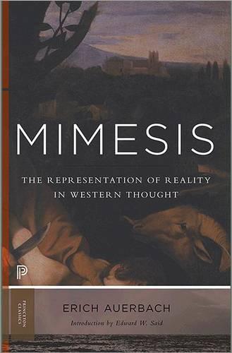 Mimesis: The Representation of Reality in Western Literature (New Expanded Edition) (Princeton Classics)