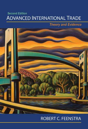 Advanced International Trade: Theory and Evidence, Second Edition