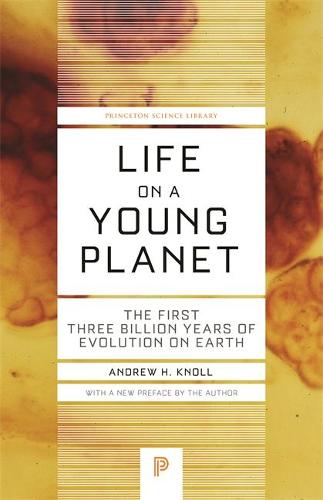 Life on a Young Planet: The First Three Billion Years of Evolution on Earth (Princeton Science Library)