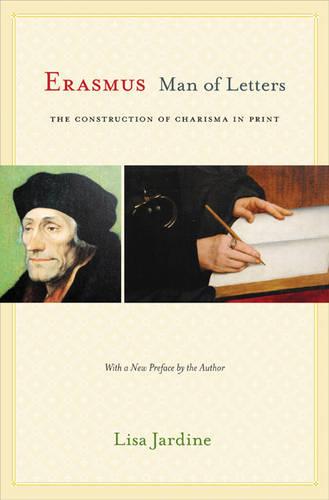 Erasmus, Man of Letters: The Construction of Charisma in Print