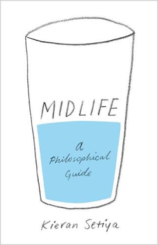 Midlife: A Philosophical Guide