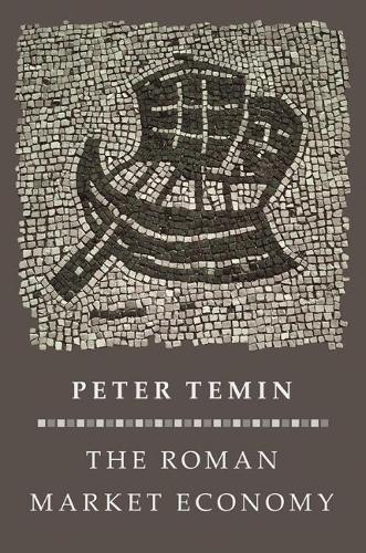 The Roman Market Economy (The Princeton Economic History of the Western World): 71