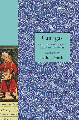 Cantigas: Galician-Portuguese Troubadour Poems: 131 (The Lockert Library of Poetry in Translation, 131)
