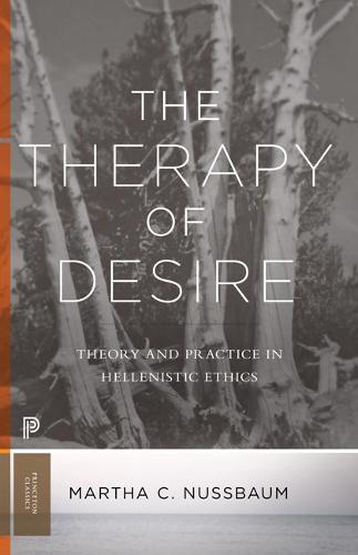 The Therapy of Desire: Theory and Practice in Hellenistic Ethics: 98 (Princeton Classics, 98)