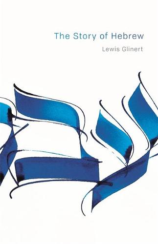 The Story of Hebrew: 10 (Library of Jewish Ideas, 10)