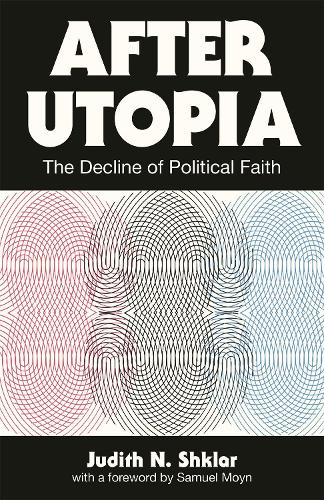 After Utopia: The Decline of Political Faith