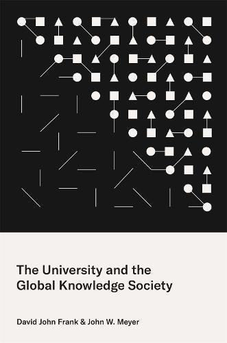 The University and the Global Knowledge Society (Princeton Studies in Cultural Sociology)