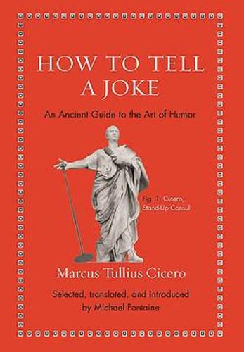 How to Tell a Joke: An Ancient Guide to the Art of Humor (Ancient Wisdom for Modern Readers)