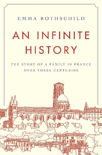 An Infinite History: The Story of a Family in France over Three Centuries