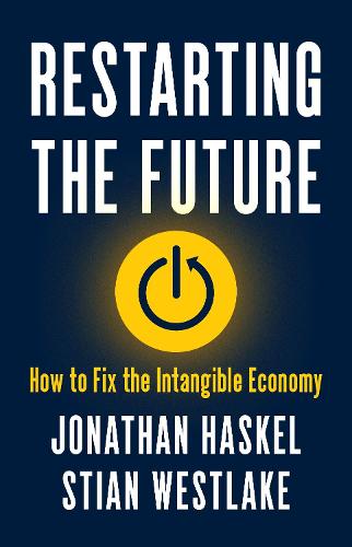 Restarting the Future: How to Fix the Intangible Economy