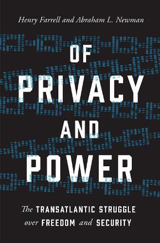 Of Privacy and Power: The Transatlantic Struggle over Freedom and Security (Martin Classical Lectures)