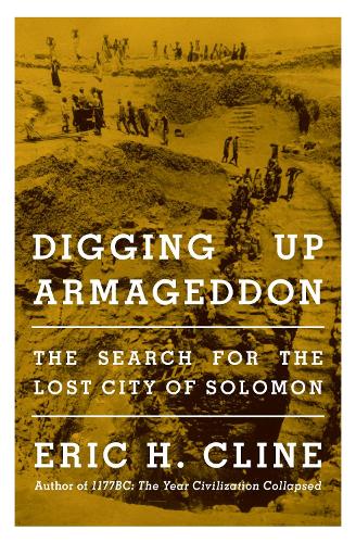 Digging Up Armageddon: The Search for the Lost City of Solomon (Isms)