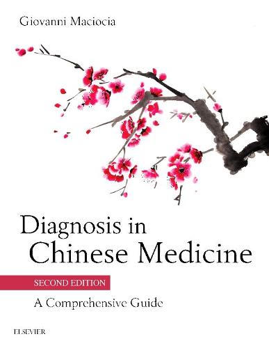 Diagnosis in Chinese Medicine: A Comprehensive Guide, 2e