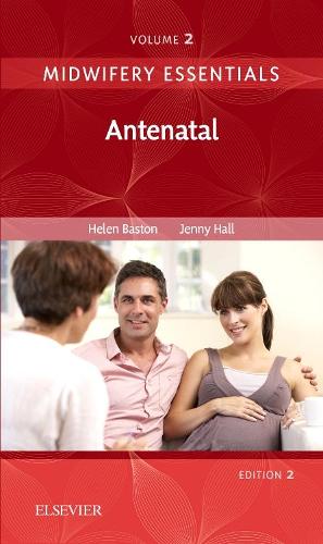 Midwifery Essentials: Antenatal: Volume 2, 2e