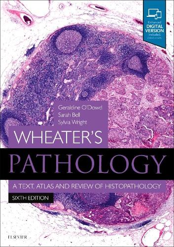 Wheater's Pathology: A Text, Atlas and Review of Histopathology, 6e (Wheater's Histology and Pathology)
