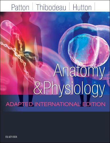 Anatomy and Physiology: Adapted International Edition, 1e