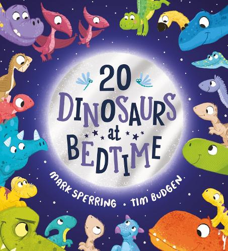 Twenty Dinosaurs at Bedtime: A super fun count-to-twenty picture book with dinosaurs!