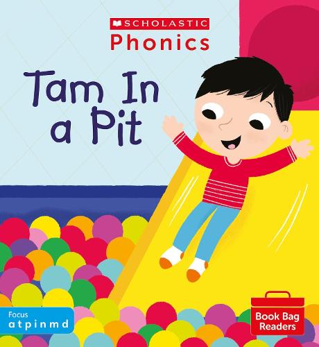 Phonics Readers: Tam In a Pit. Decodable phonic reader for Ages 4-6 exactly matches Little Wandle Letters and Sounds Revised - s a t p i n m d. (Phonics Book Bag Readers)