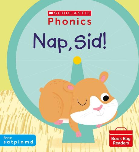 Phonics Readers: Nap, Sid! Decodable phonic reader for Ages 4-6 exactly matches Little Wandle Letters and Sounds Revised - s a t p i n m d. (Phonics Book Bag Readers)