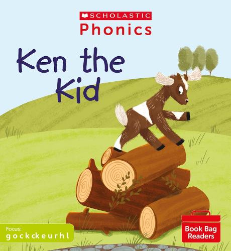 Phonics Readers: Ken the Kid... Decodable phonic reader for Ages 4-6 exactly matches Little Wandle Letters and Sounds Revised - g o c k ck e u r h b f l. (Phonics Book Bag Readers)