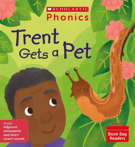 Scholastic Phonics for Little Wandle: Trent Gets a Pet (Set 7). Decodable phonic reader for Ages 4-6. Letters and Sounds Revised - Phase 4 (Phonics Book Bag Readers)