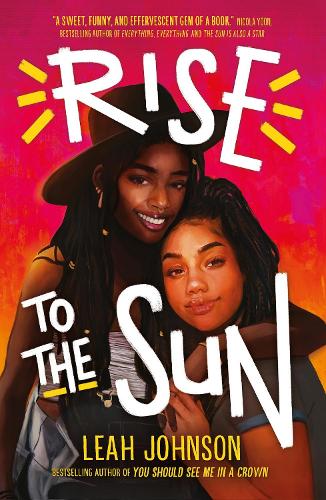 Rise to the Sun: from the bestselling author of You Should See Me in a Crown