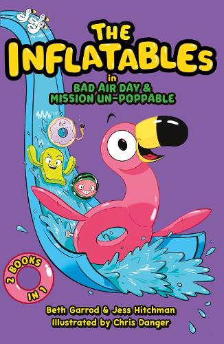 The Inflatables: (Featuring TWO splashtastic stories: Bad Air Day and Mission Un-poppable)
