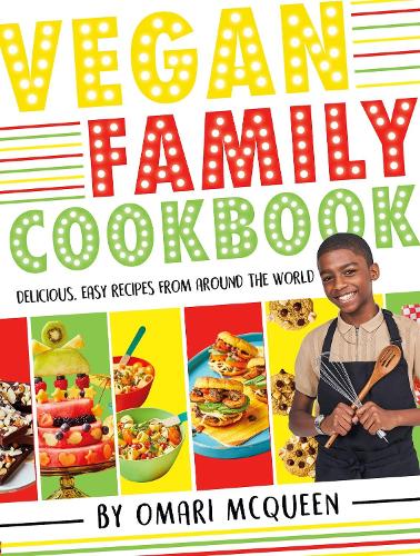 Vegan Family Cookbook ? delicious easy recipes from the star of TV's What's Cooking, Omari?