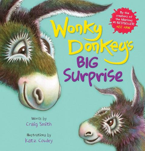 Wonky Donkey's Big Surprise: the fourth book in the internationally bestselling Wonky Donkey series!