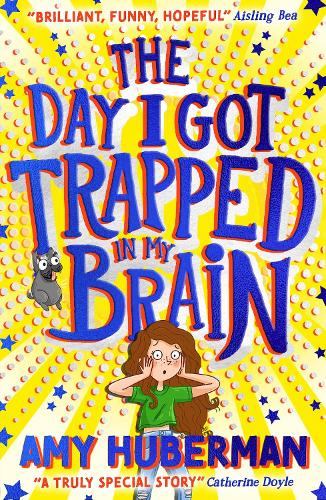 The Day I Got Trapped in my Brain - THE BOY WHO MADE THE WORLD DISAPPEAR meets INSIDE OUT from one of Ireland's best-loved stars