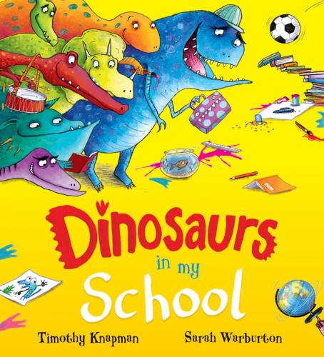 Dinosaurs in My School: A fantastically fun picture book filled with DINOSAURS!