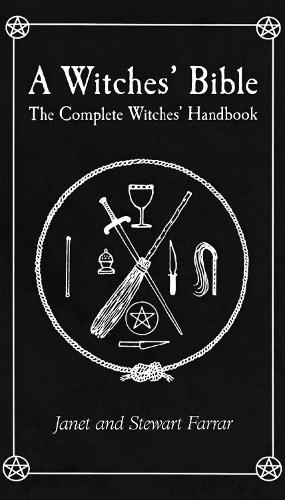 A Witches' Bible: The Complete Witches' Handbook