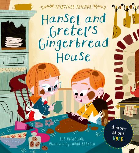 Hansel and Gretel’s Gingerbread House: A Story About Hope (Fairytale Friends)