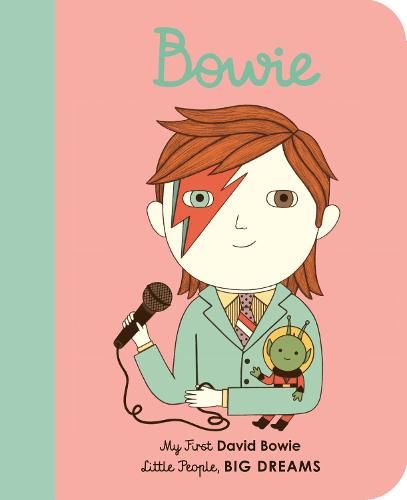 David Bowie: My First David Bowie (26) (Little People, BIG DREAMS)