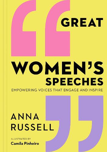Great Women's Speeches: Empowering Voices that Engage and Inspire