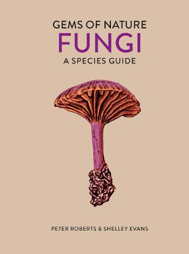 Fungi: A Species Guide (Gems of Nature)
