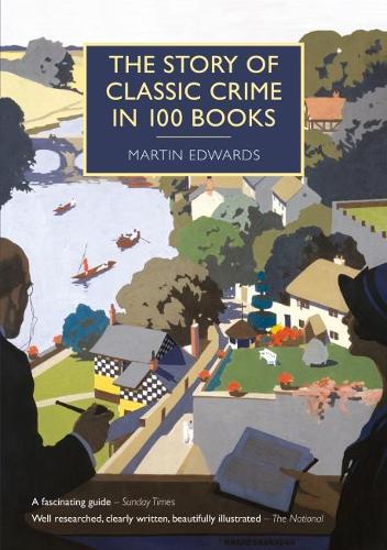 The Story of Classic Crime in 100 Books (British Library Crime Classics)