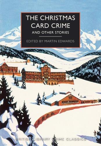 The Christmas Card Crime and Other Stories (British Library Crime Classics)