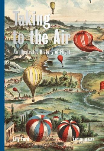 Taking to the Air: An Illustrated History of Flight