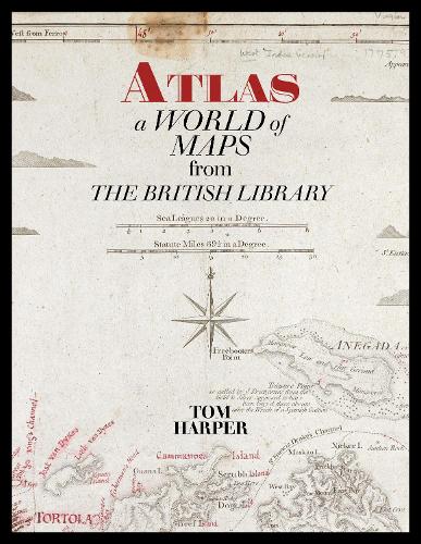 Atlas: A World of Maps from the The British Library (new edition): A World of Maps from the British Library